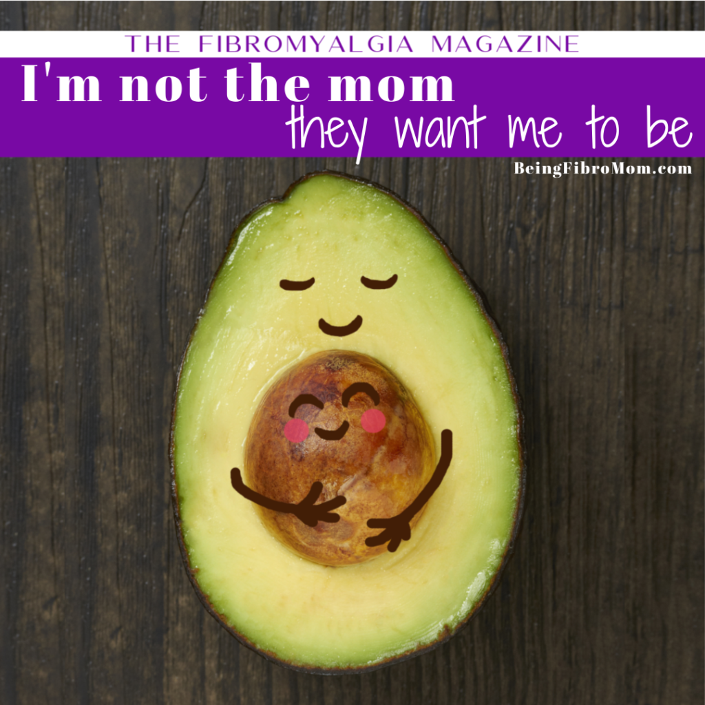 I'm not the mom they want me to be #beingfibromom #fibroparenting #fibromyalgia