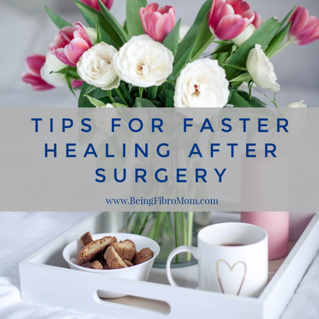tips for faster #healing after #surgery #fibromyalgia #beingfibromom