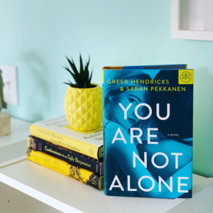 You Are Not Alone by Greer Hendricks and Sarah Pakkanen #bookreviews #beingfibromom #brandisbookcorner