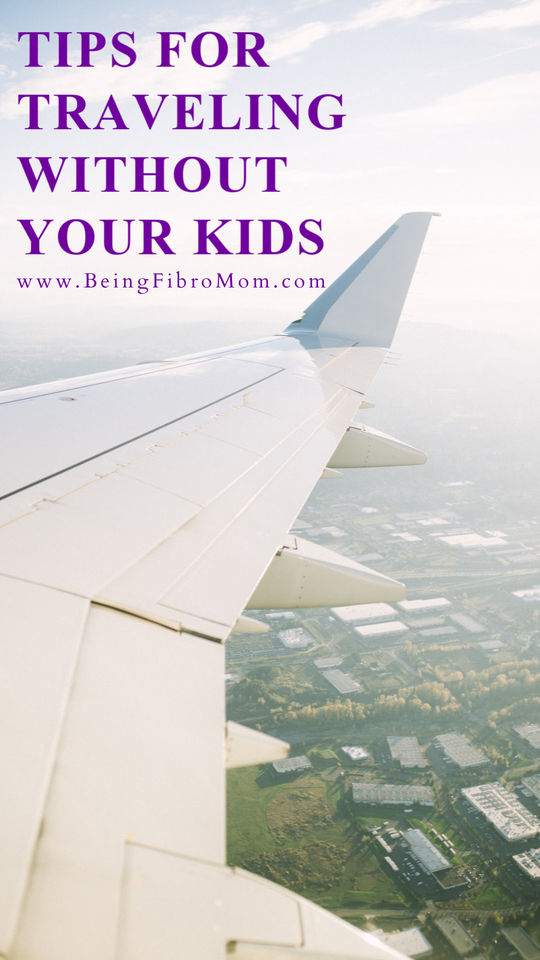 Tips for Traveling Without Your Kids #beingfibromom #thefibromyalgiamagazine #fibroparenting #parenting #fibromyalgia