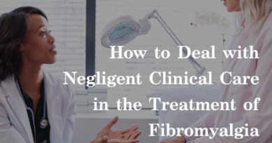 How to Deal with Negligent Clinical Care in the Treatment of #Fibromyalgia #beingfibromom