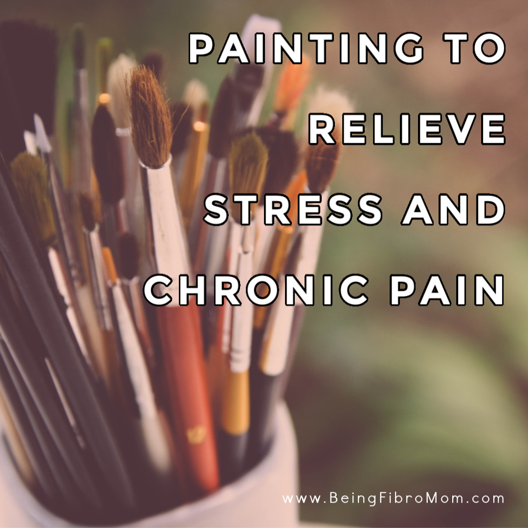 painting to relieve stress and chronic pain #chronicpain #stress #fibromyalgia #painting #beingfibromom #winniespicks