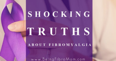 shocking truths about fibromyalgia #beingfibromom #fibrotruths #fibromyalgia