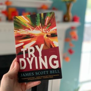 try dying by James Scott Bell #bookreviews #beingfibromom #brandisbookcorner #jamesscottbell #trydying