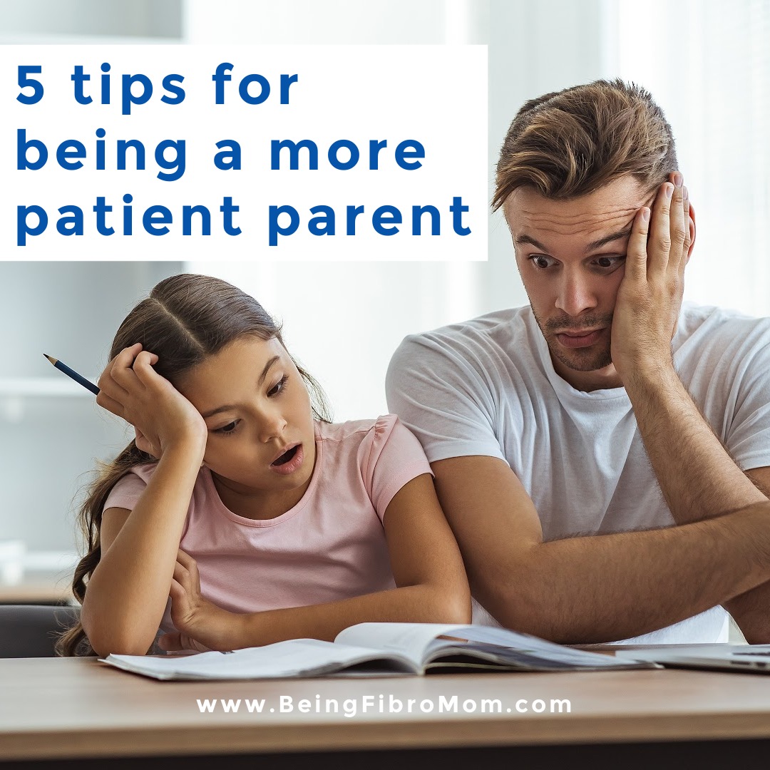 5 tips for being a more patient parent #beingfibromom #fibroparenting #parenting