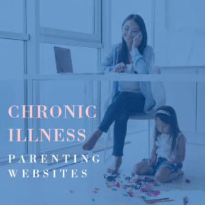 chronic illness parenting websites #chronicillnessparenting #chronicillness #chronicillnesswebsites