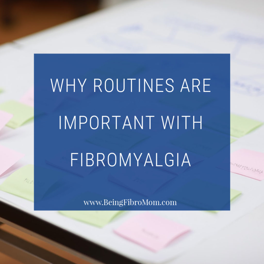 why routines are important with fibromyalgia #fibromyalgia #chronicillness #beingfibromom